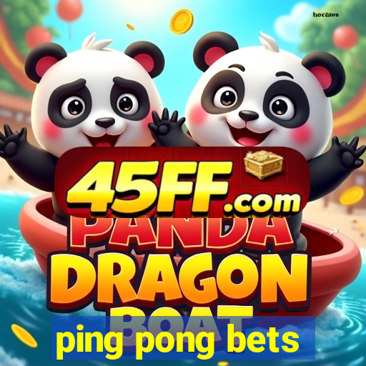ping pong bets